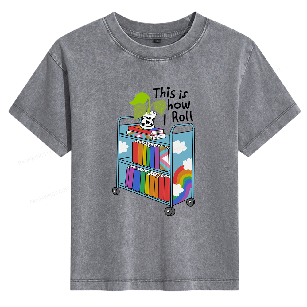 Pagewings This Is How I Roll Women's Washed T-shirt