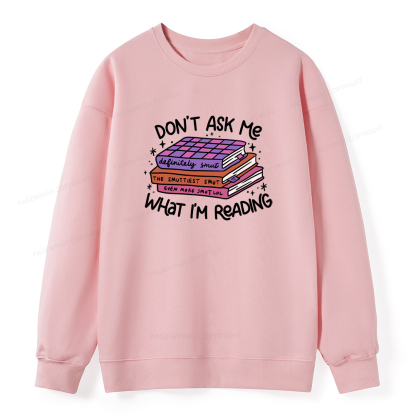 Pagewings Don't Ask Me What I Am Reading Unisex Classic Sweatshirt