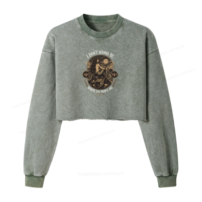 Pagewings I Don't Wanna Be Where The People Are Washed Crop Sweatshirt