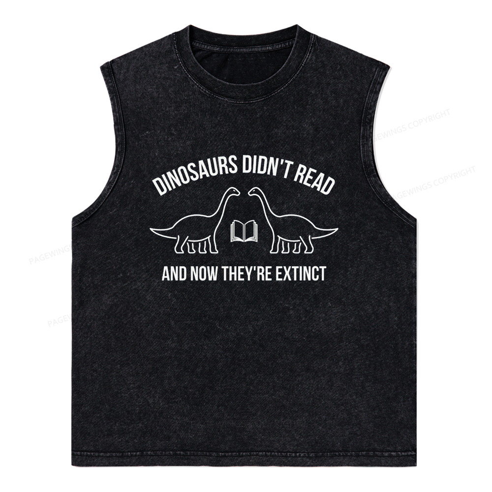 Pagewings Dinosaurs Didn't Read Unisex Washed Tank Top