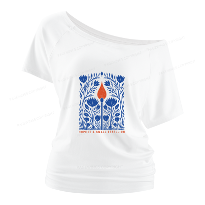 Pagewings Hope Is A Small Rebellion Women Off Shoulder T-shirts