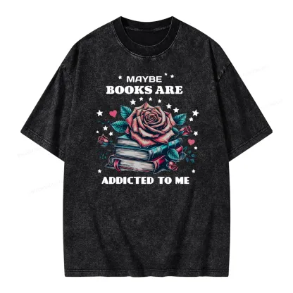 Pagewing Maybe Books Are Addicted To Me Unisex Washed T-shirt