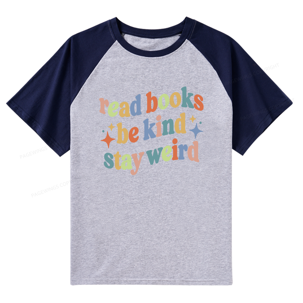 Pagewing Read Books Be Kind Stay Weird Raglan T-shirt