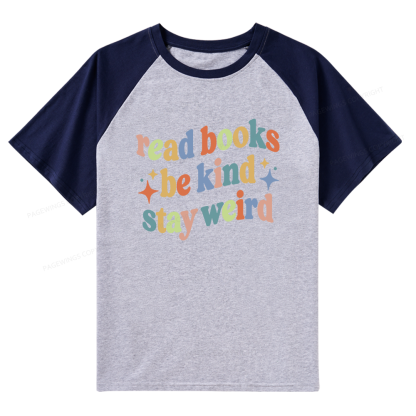 Pagewing Read Books Be Kind Stay Weird Raglan T-shirt