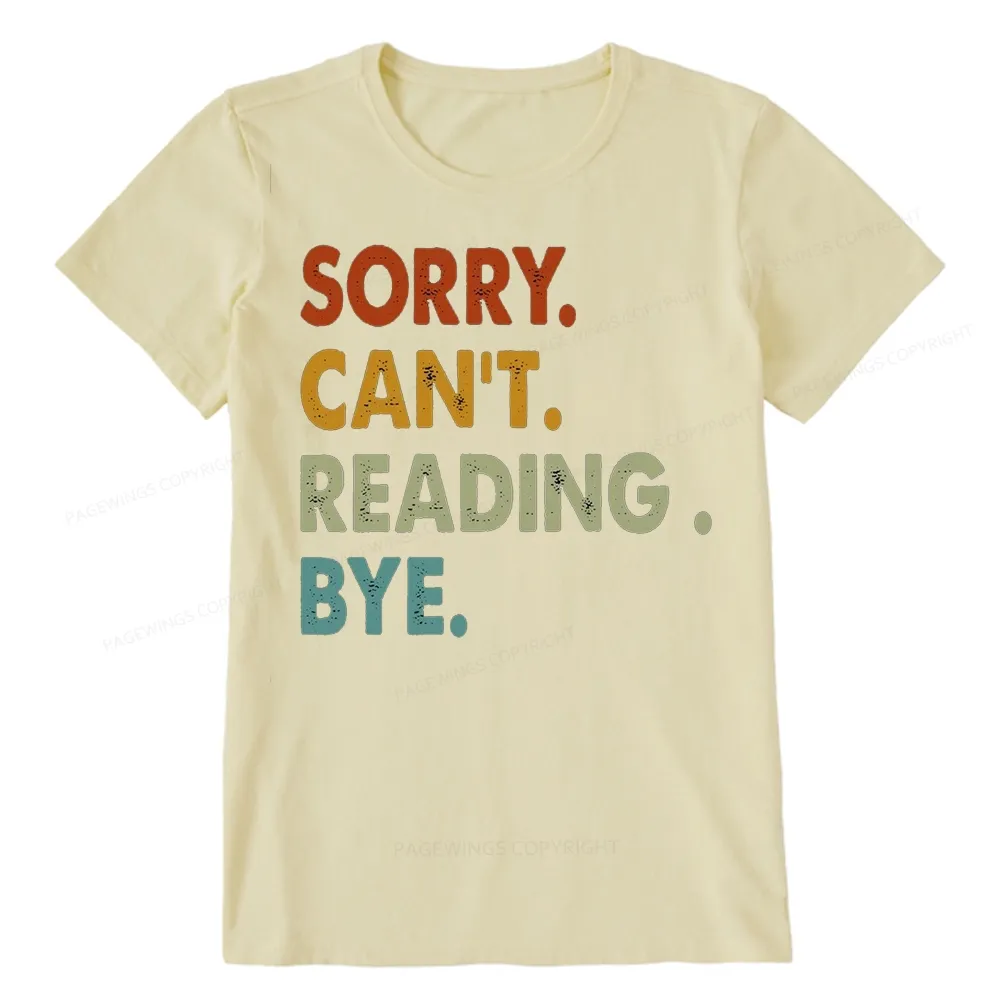 Pagewings Sorry Can't Reading Bye Unisex Classic T-shirt