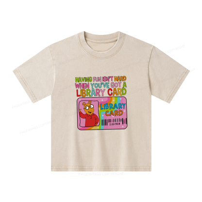 Pagewings Having Fun Isn't Hard When You've Got A Library Card Teacher Vintage Unisex Kids Washed T-shirt