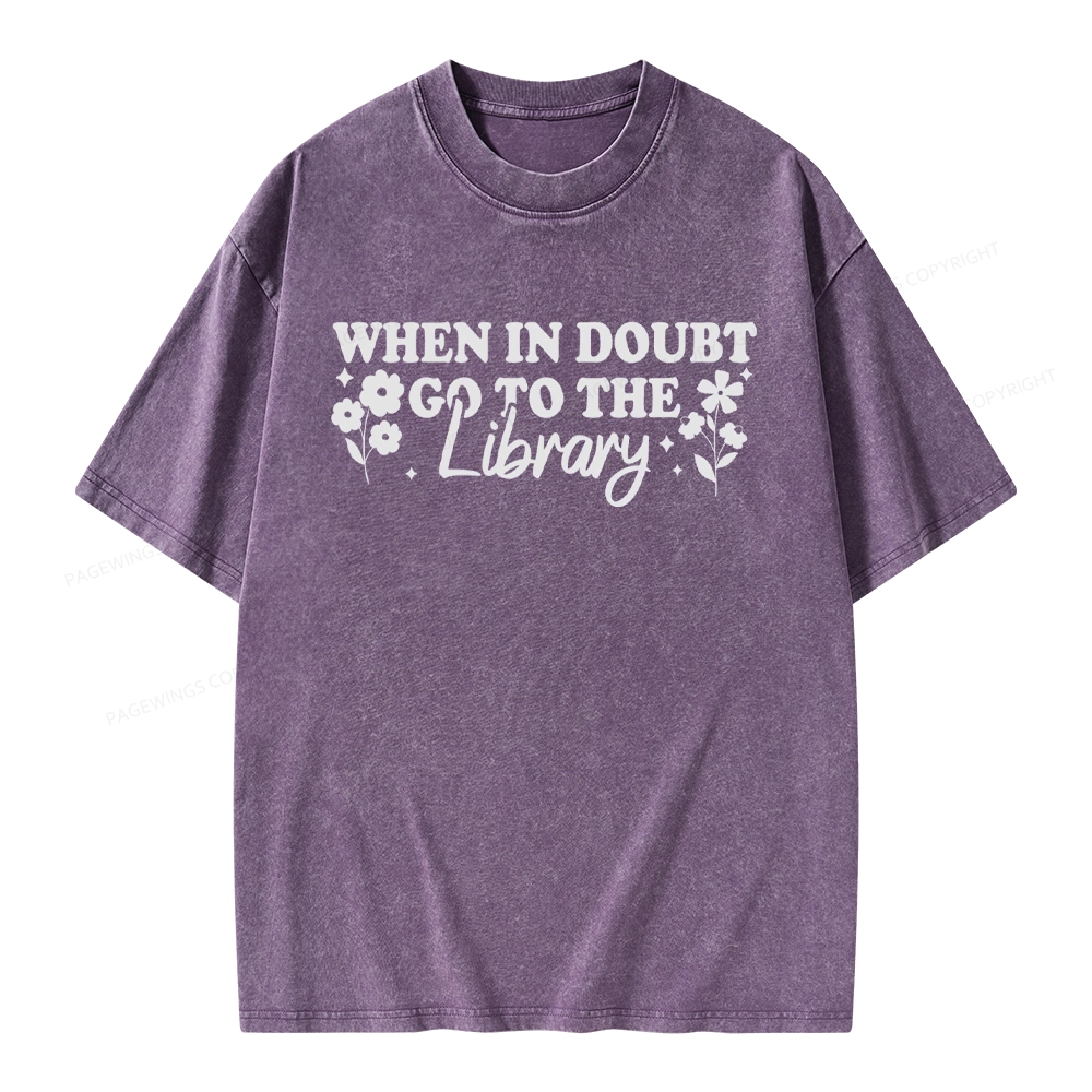 Pagewings When In Doubt Go To The Library Unisex Washed T-shirt