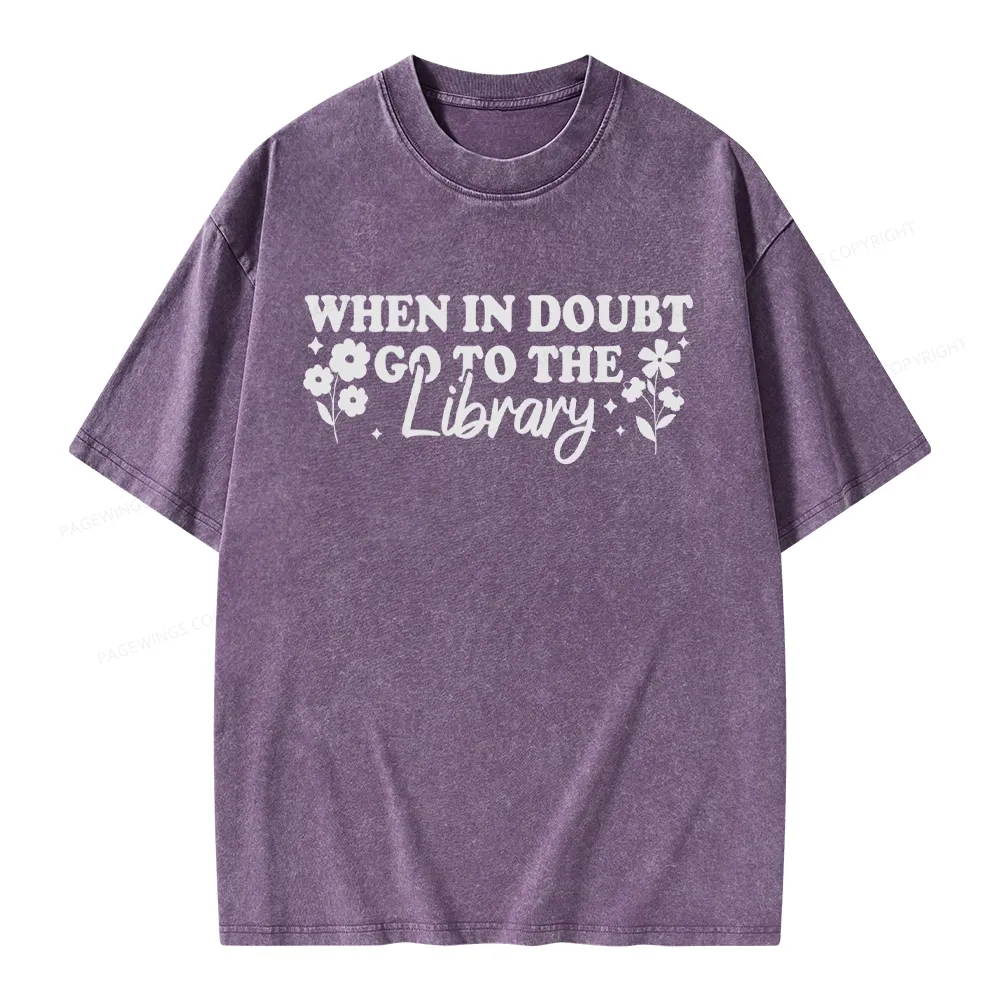Pagewings When In Doubt Go To The Library Unisex Washed T-shirt