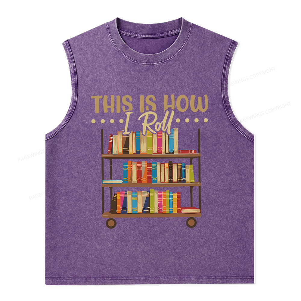 Pagewings This Is How I Roll Unisex Washed Tank Top