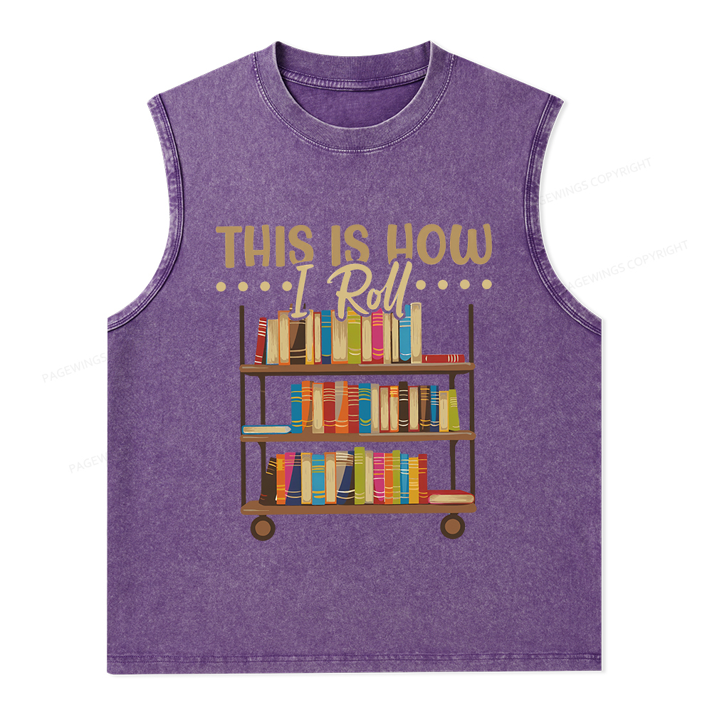 Pagewings This Is How I Roll Unisex Washed Tank Top