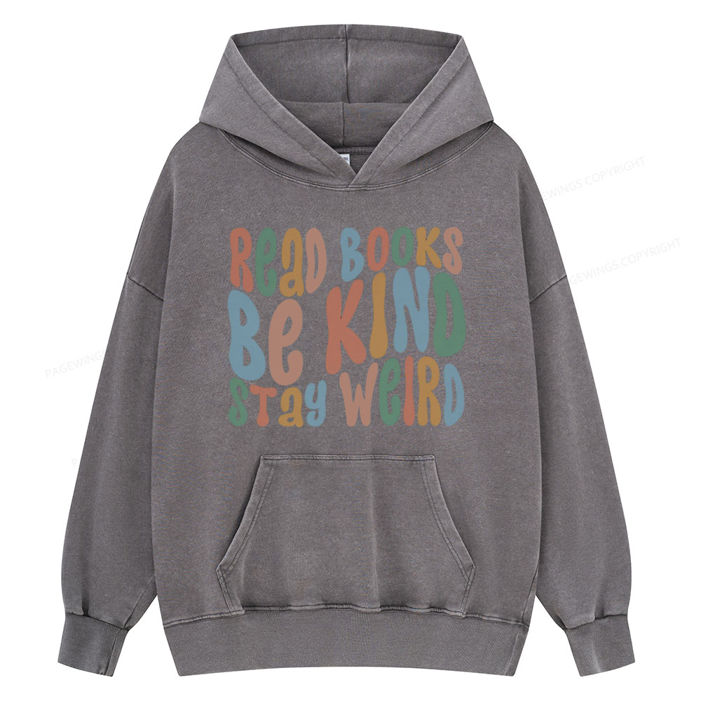 Pagewings Read Books Be Kind Stay Weird Unisex Washed Hoodie