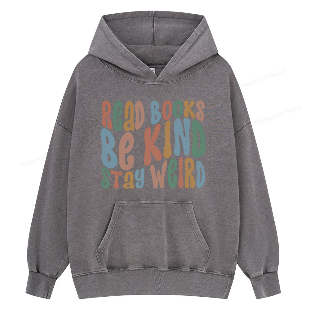 Pagewings Read Books Be Kind Stay Weird Unisex Washed Hoodie