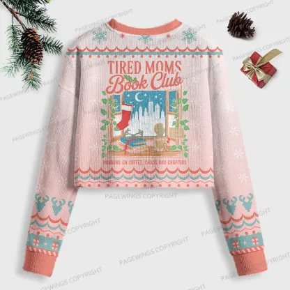 Pagewings Tired Moms Book Club Women Ugly Crop Sweatshirt