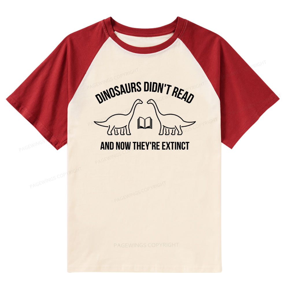 Pagewings Dinosaurs Didn't Read Raglan T-shirt