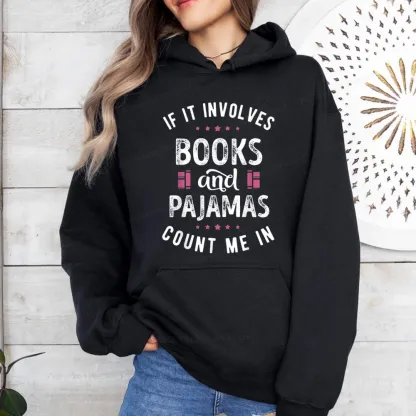 Pagewings If It Involves Books And Pajamas Count Me In Unisex Classic Hoodie