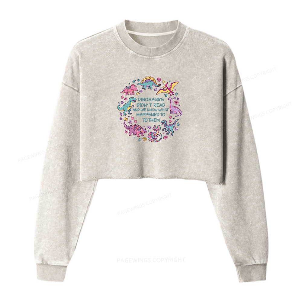 Pagewings Dinosaurs Didn’t Read Washed Crop Sweatshirt