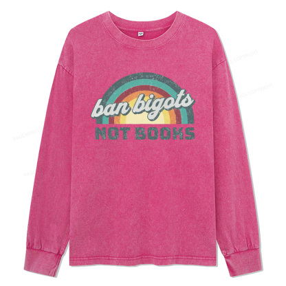 Pagewings Ban Bigots Not Books Unisex Washed Long Sleeve T-shirt