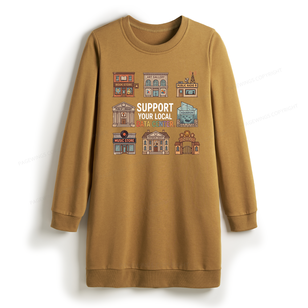 Pagewings Support Your Local Data Center Sweatshirt Dress