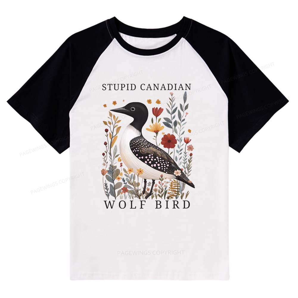 Pagewings Stupid Canadian Wolf Bird Raglan T-shirt