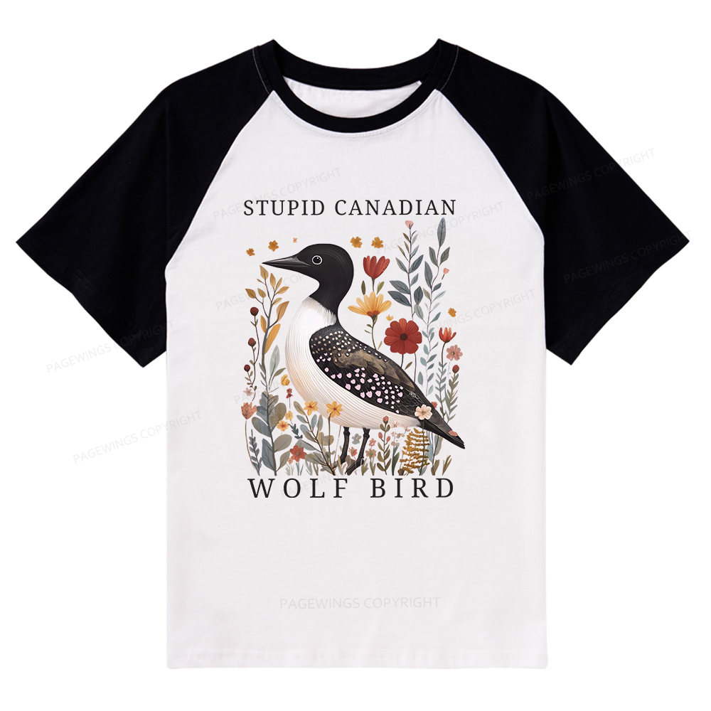 Pagewings Stupid Canadian Wolf Bird Raglan T-shirt