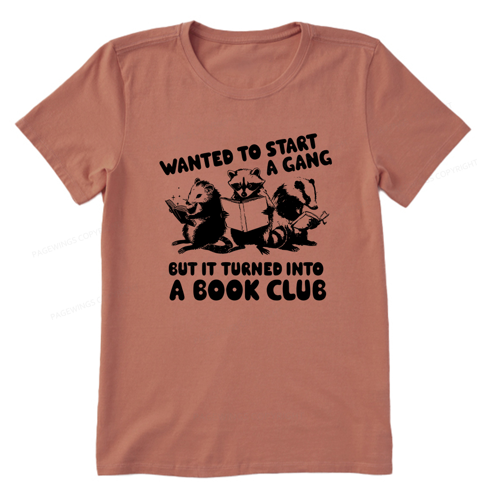 Pagewings Wanted to Start a Gang But It Turned Into a Book Club Unisex Classic T-shirt