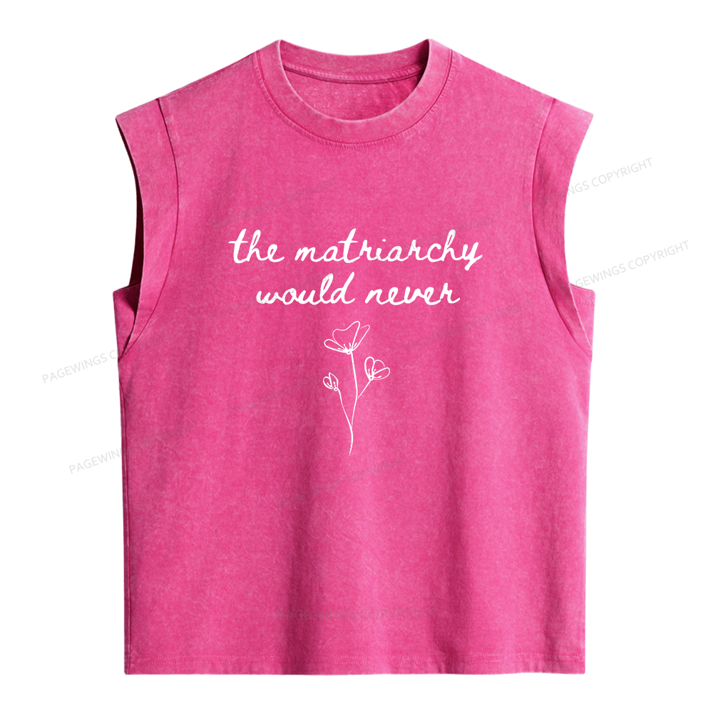 Pagewings The Matriarchy Would Never  Women's Washed Tank Top
