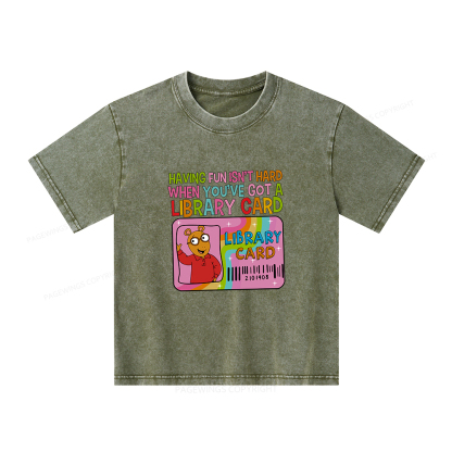 Pagewings Having Fun Isn't Hard When You've Got A Library Card Teacher Vintage Unisex Kids Washed T-shirt