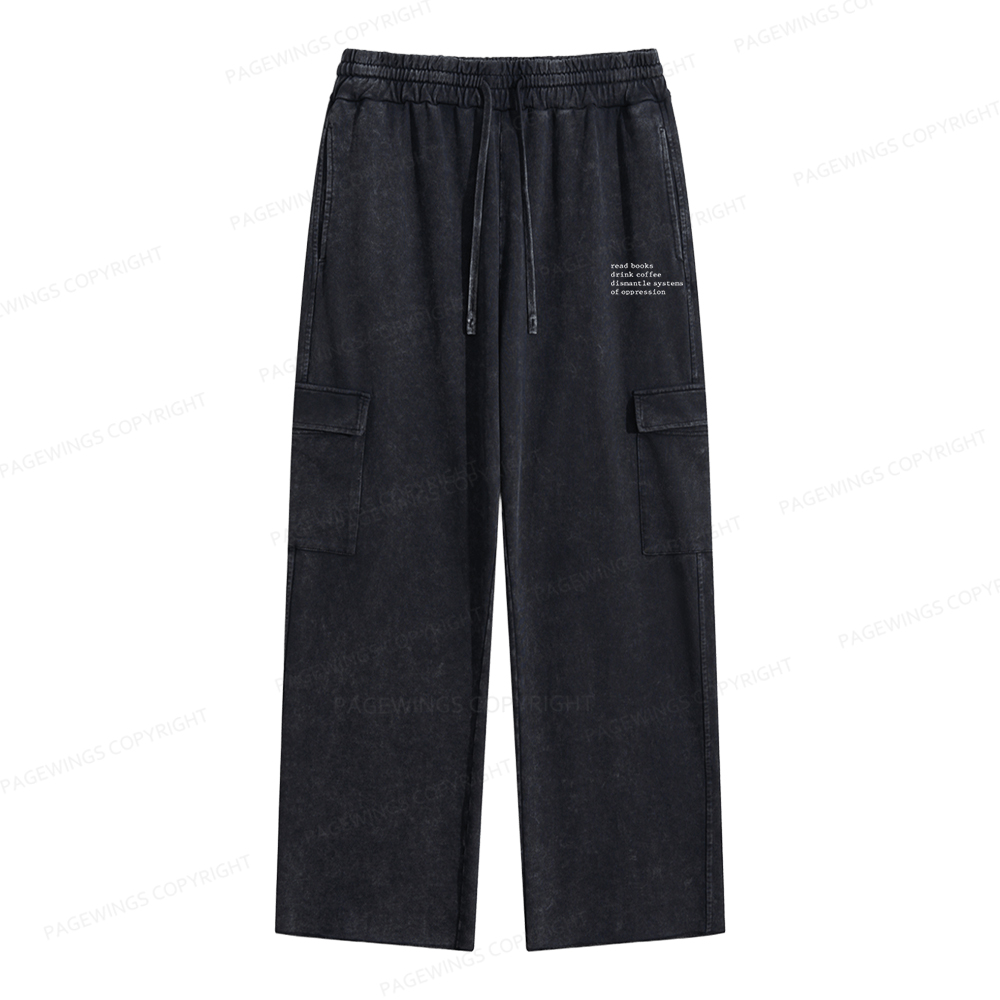 Pagewings Read Books Drink Coffee Dismantle Systems of Oppression Unisex Washed Cargo Sweatpants