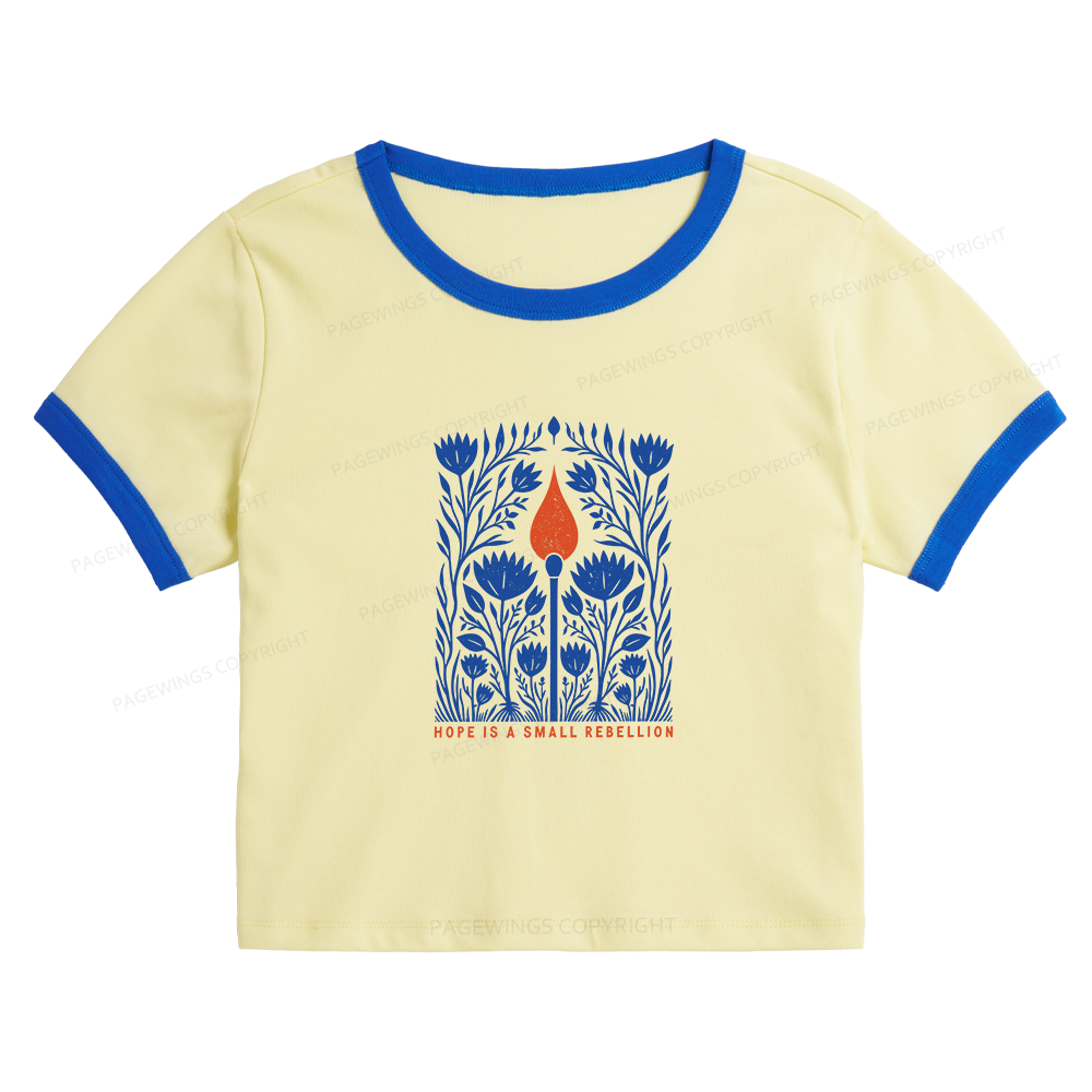 Pagewings Hope Is A Small Rebellion Unisex Washed T-shirt Baby Tee Cropped Ringer T-Shirt