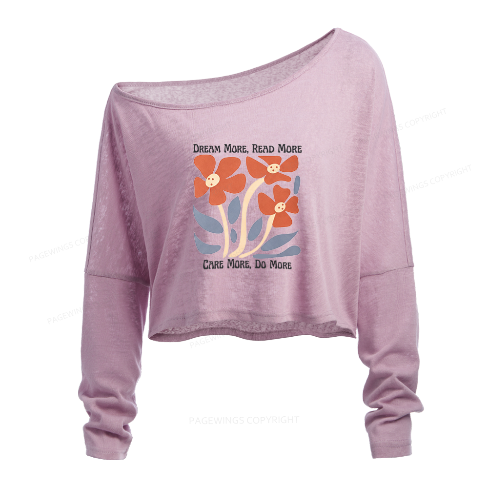 Pagewings Dream More Read More Slouchy Long Sleeve Off Shoulder T-shirt