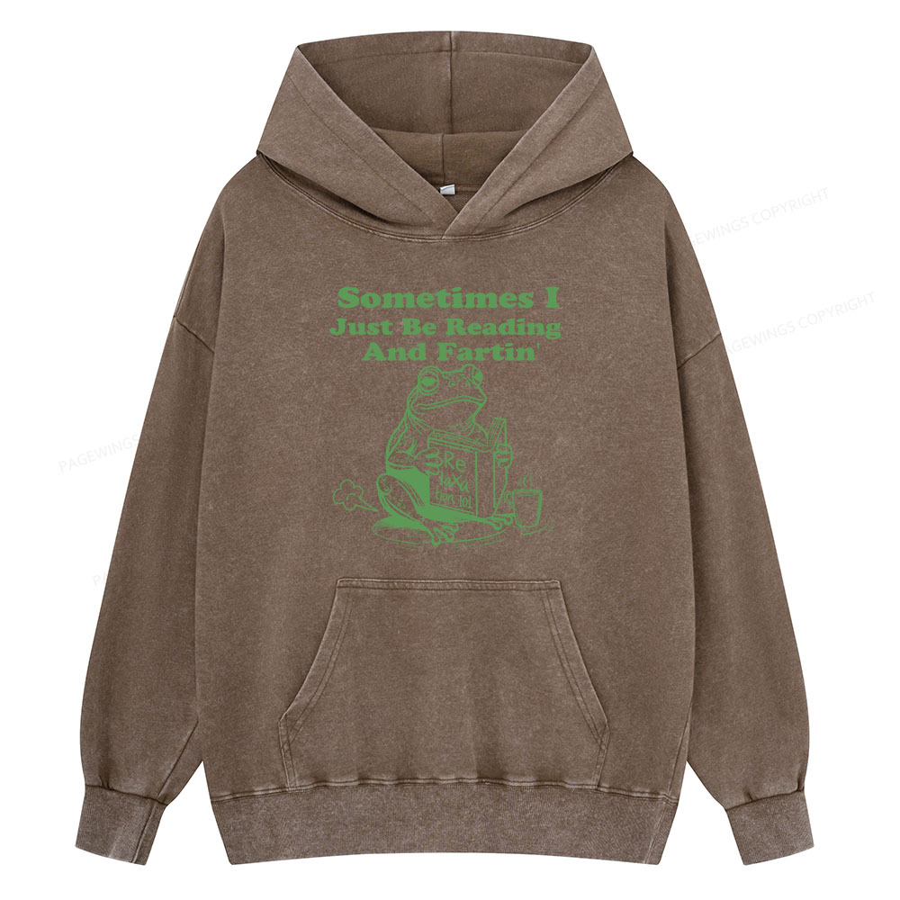 Pagewing Sometimes I Just Be Reading and Fartin Unisex Washed Hoodie
