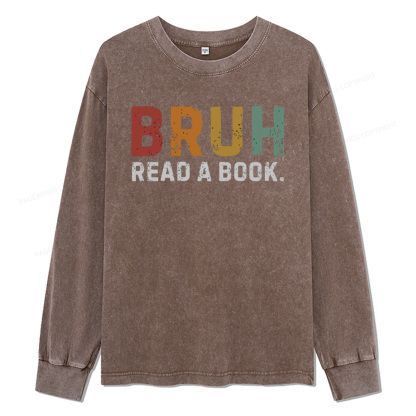 Pagewings Read A Book Bruh Unisex Washed Long Sleeve T-shirt
