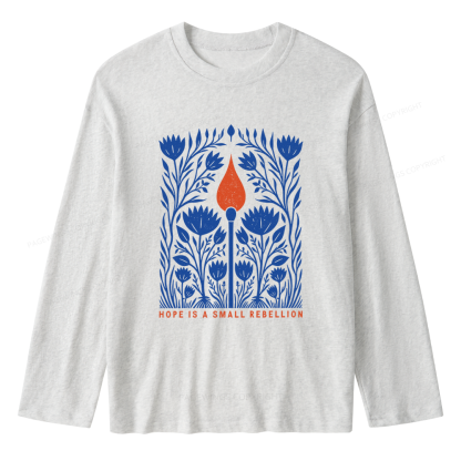 Pagewings Hope Is A Small Rebellion Unisex Lightweight Long Sleeve T-Shirt