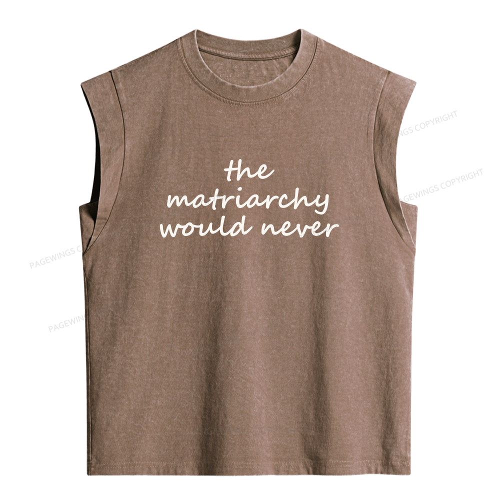 Pagewings The Matriarchy Would Never Women's Washed Tank Top