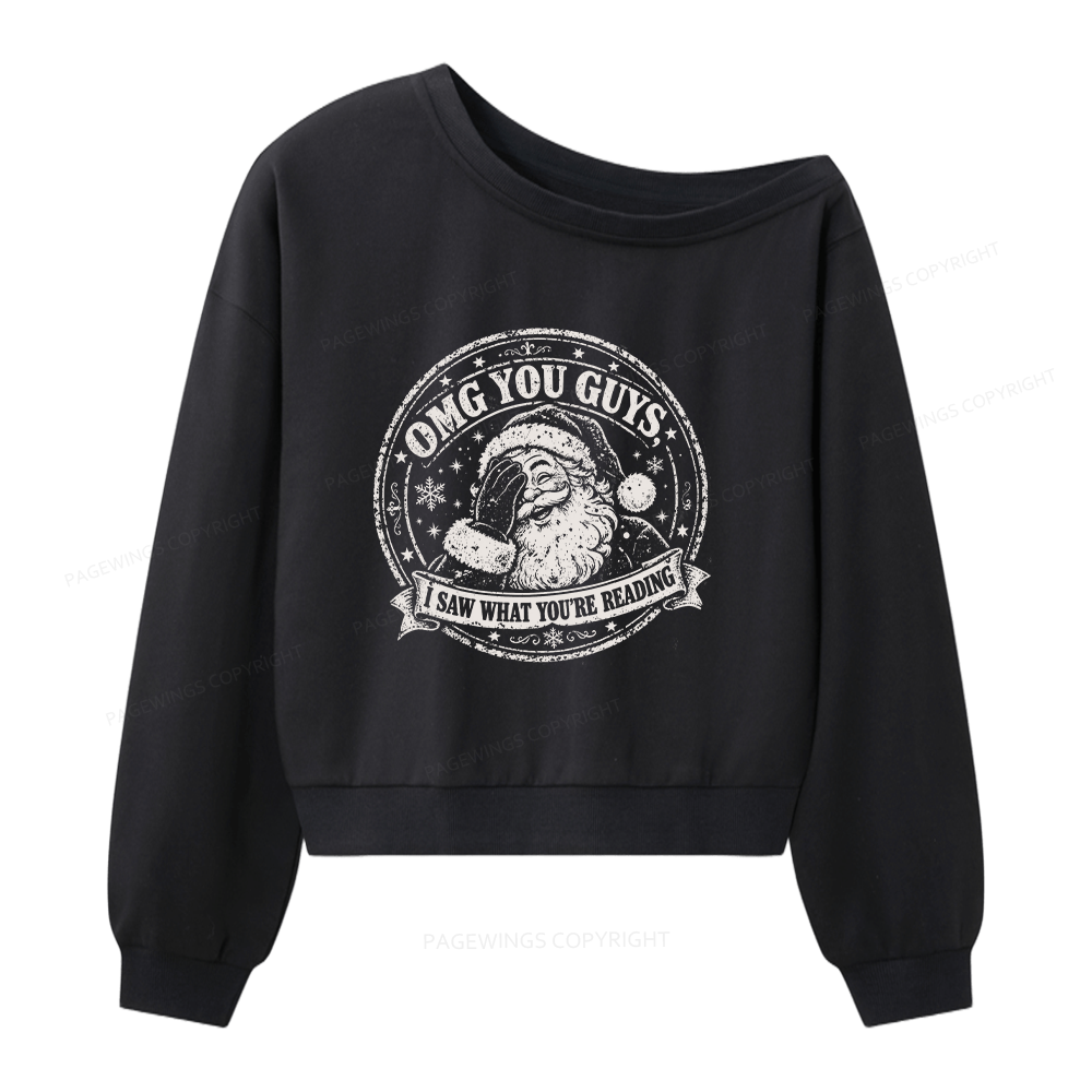 Pagewings OMG You Guys I Saw What You’re Reading Women Off Shoulder Sweatshirt