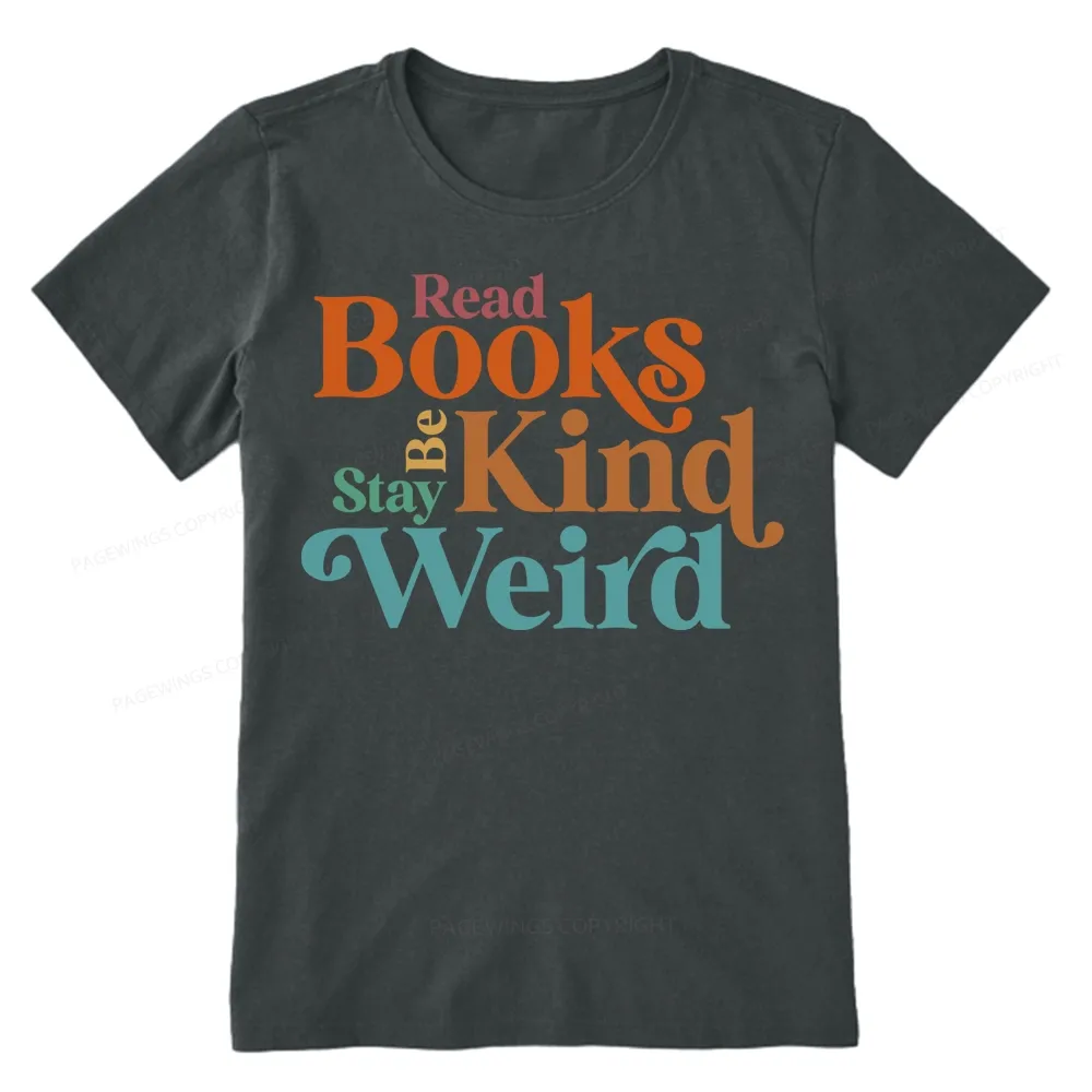 Pagewings Read Books Be Kind Stay Weird Unisex Classic T-shirt