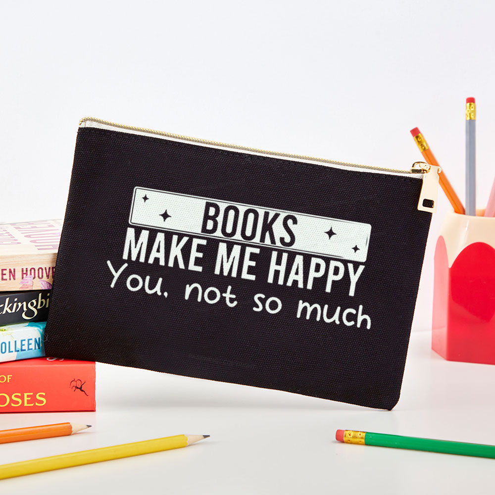 Pagewings Books Make Me Happy You Not So Much Pouch