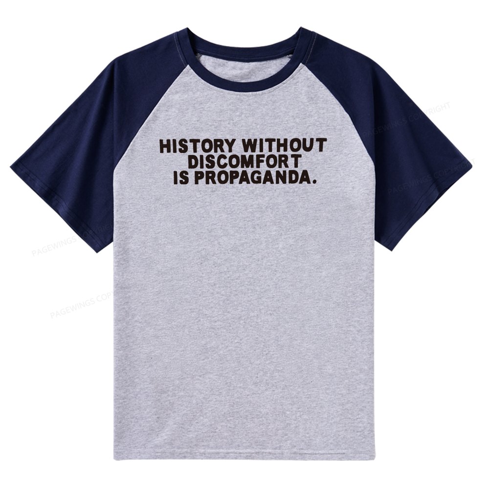Pagewings History Without Discomfort Is Propaganda Raglan T-shirt