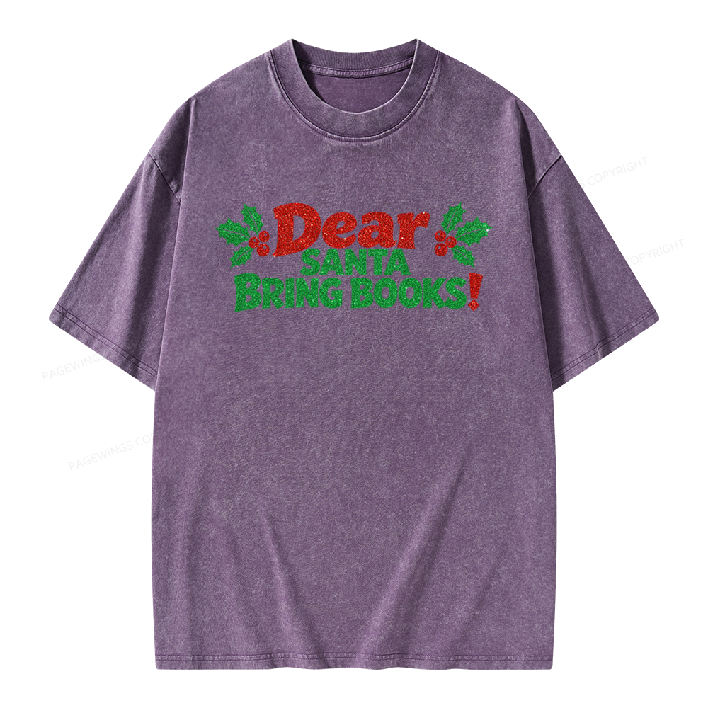 Pagewings Dear Santa Bring Books Unisex Washed T-shirt