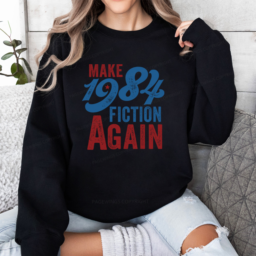 Pagewing Make 1984 Fiction Again Solid and Distressed Unisex Classic Sweatshirt