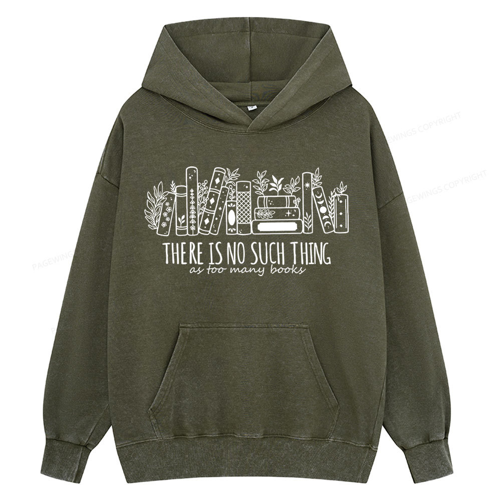 Pagewings There Is No Such Thing, Ay Too Many Books Unisex Washed Hoodie