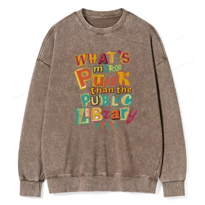 Pagewings What’s More Punk Than The Public Library Unisex Washed Sweatshirt