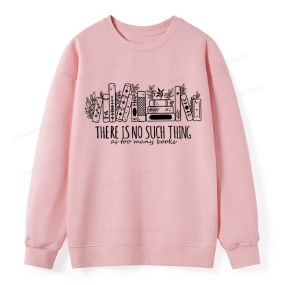 Pagewings There Is No Such Thing, Ay Too Many Books Unisex Classic Sweatshirt