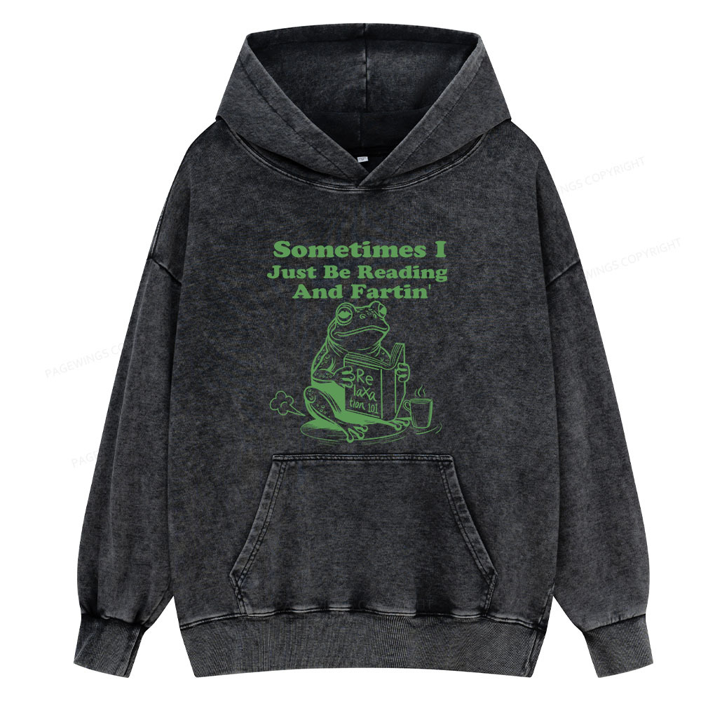 Pagewing Sometimes I Just Be Reading and Fartin Unisex Washed Hoodie