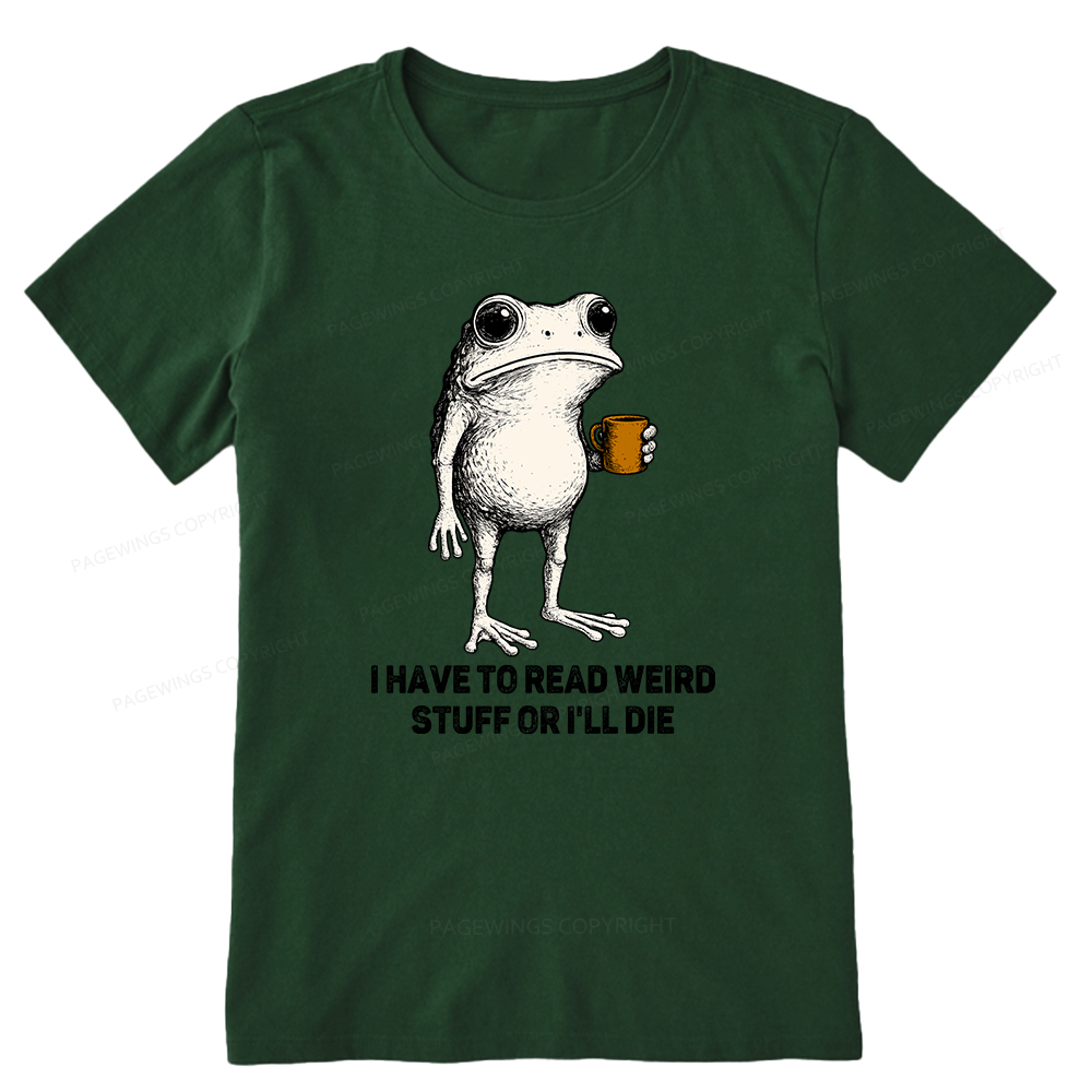 Pagewings I Have To Read Weird Stuff Or I'll Die Unisex Classic T-shirt