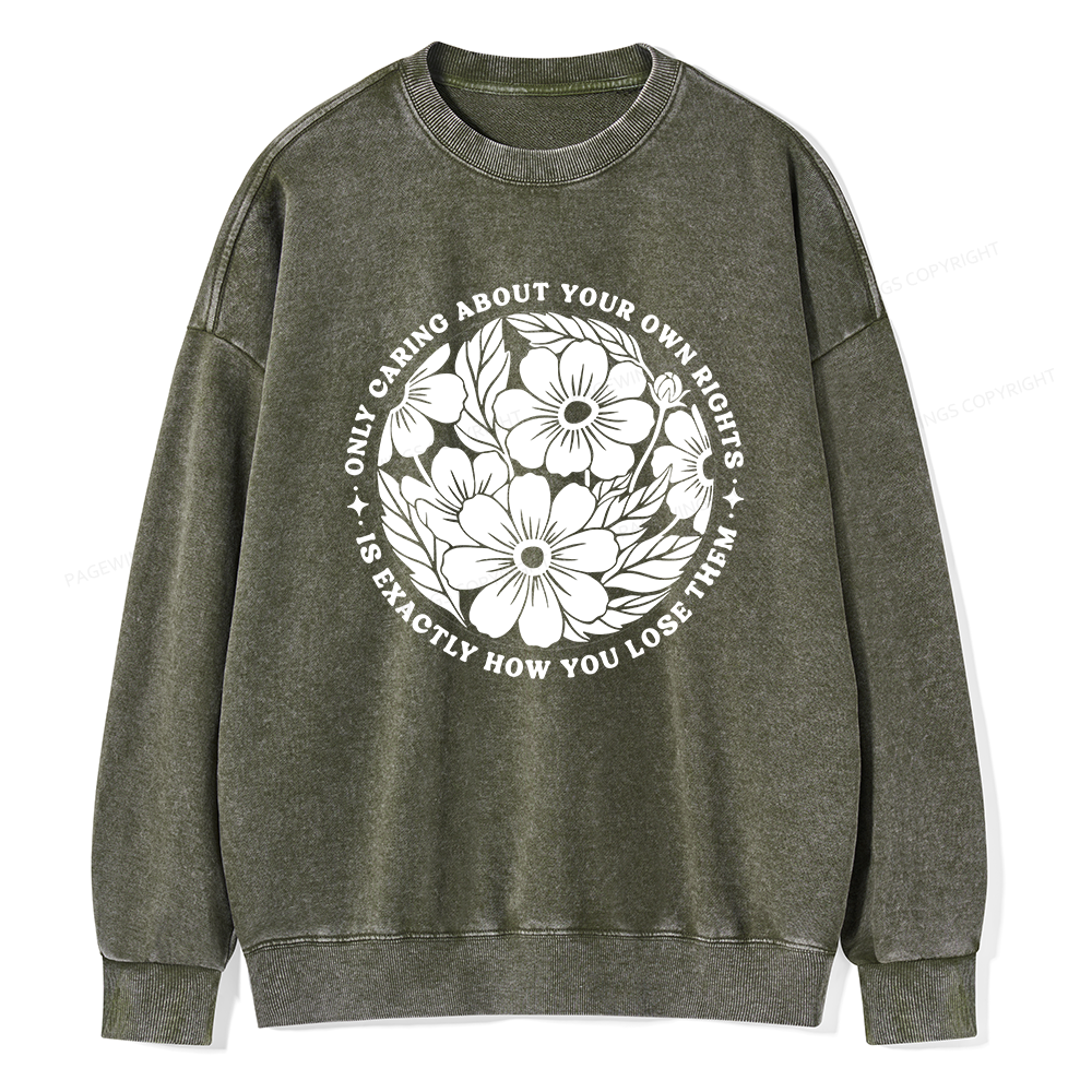 Pagewings Only Caring About Your Own Rights Unisex Washed Sweatshirt