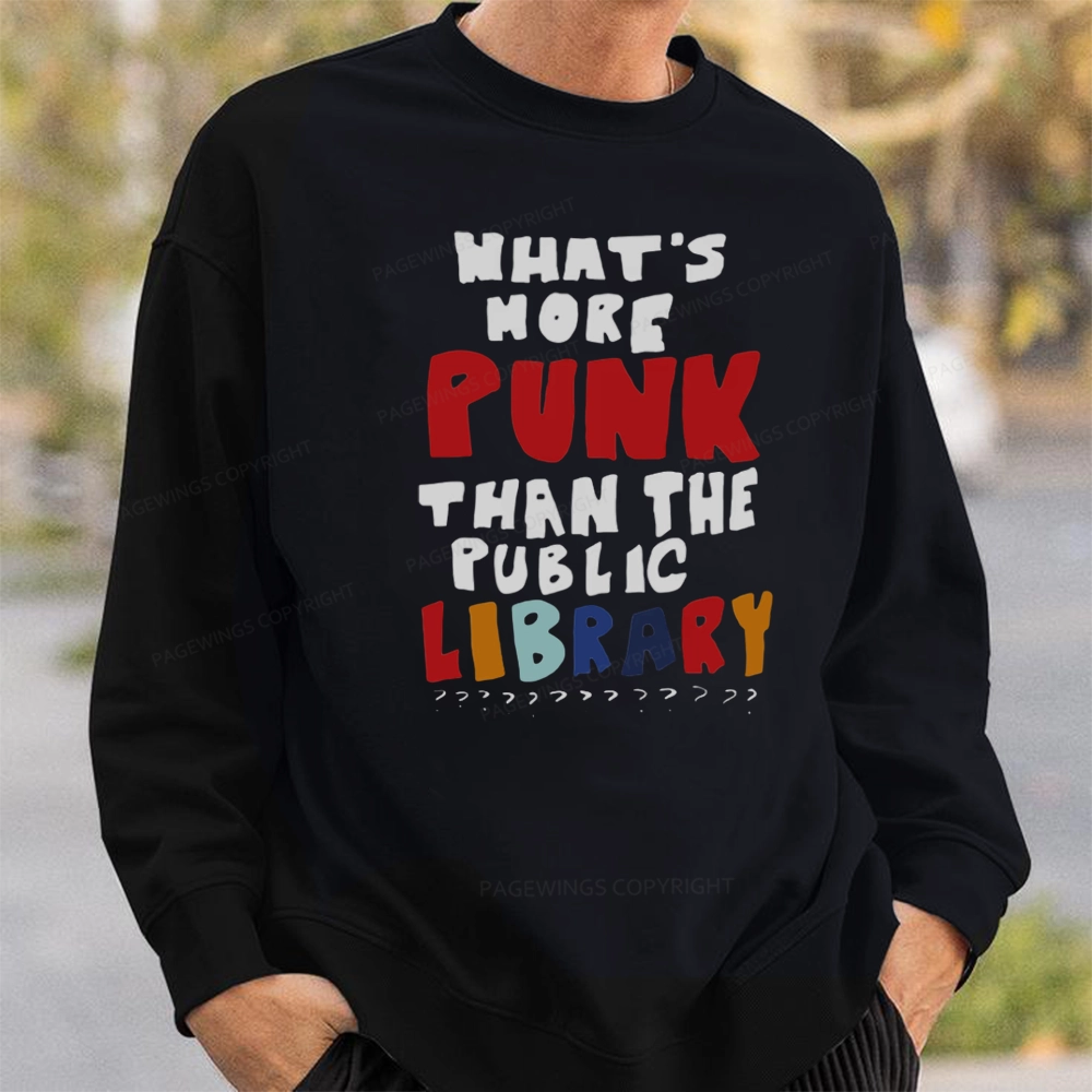 Pagewings What's More Punk Than The Public Library Unisex Classic Sweatshirt