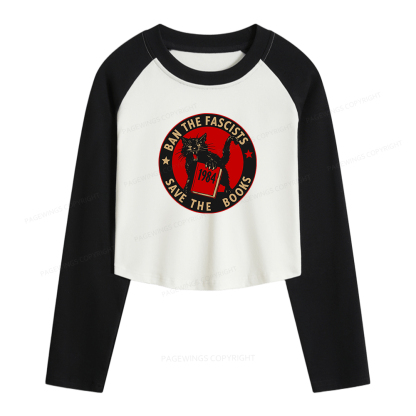 Pagewings Ban The Fascists Save The Books Women Long Sleeve Crop Raglan T-shirt
