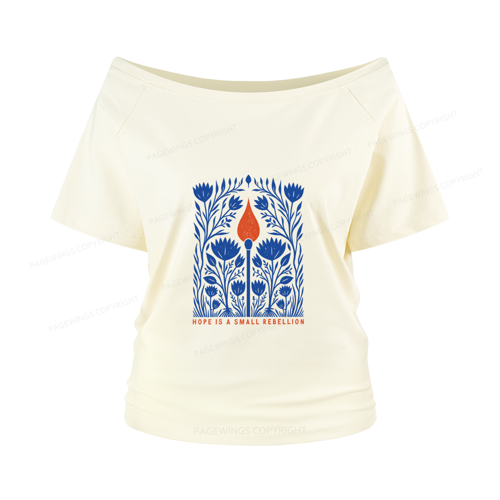 Pagewings Hope Is A Small Rebellion Women Off Shoulder T-shirts