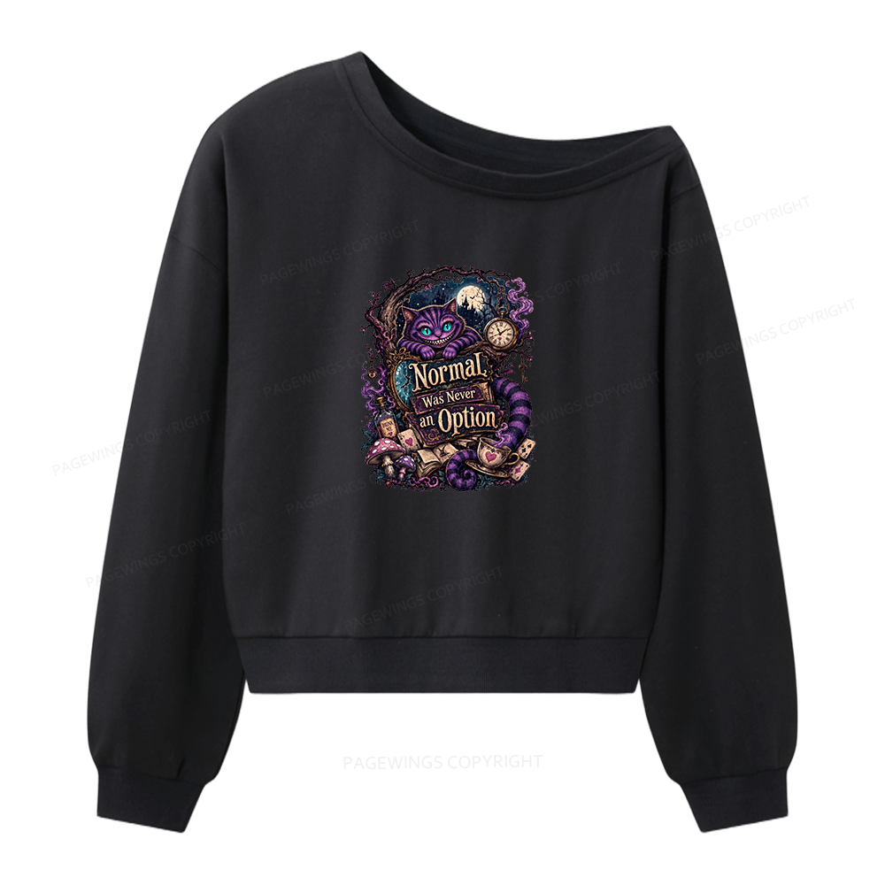 Pagewings Normal Was Never an Option Women Off Shoulder Sweatshirt